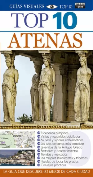 ATENAS (GUÍAS VISUALES TOP 10)
