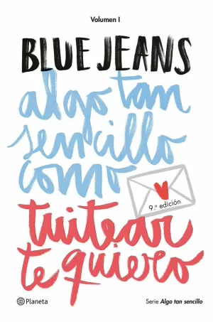 ALGO TAN SENCILLO COMO TUITEAR TE QUIERO (SERIE ALGO TAN SENCILLO 1)