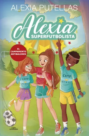 ALEXIA SUPERFUTBOLISTA 2 - CAMPAMENTO ANTIBALONES ALEXIA SUPERFUTBOLISTA 2 - CAMPAMENTO ANTIBALONES