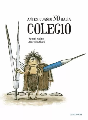 ANTES, CUANDO NO HABÍA COLEGIO ANTES, CUANDO NO HABÍA COLEGIO