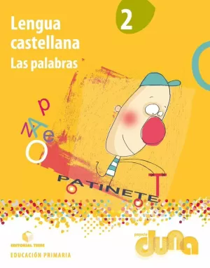 LENGUA CASTELLANA 2. LAS PALABRAS - PROYECTO DUNA LENGUA CASTELLANA 2. LAS PALABRAS - PROYECTO DUNA