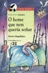 O HOME QUE NON QUERÍA SOÑAR