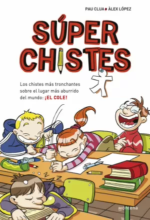 SÚPERCHISTES. LOS CHISTES MÁS TRONCHANTES (SÚPER CHISTES 1)