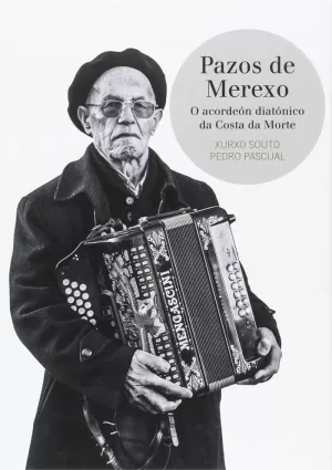 PAZOS DE MEREXO O ACORDEÓN DIATÓNICO DA COSTA DA MORTE PAZOS DE MEREXO O ACORDEÓN DIATÓNICO DA COSTA DA MORTE